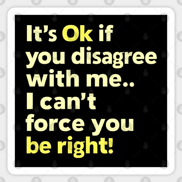 Righteous Disagreement Magnet by MakerMind8.2